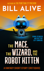 COVER: The Mace, the Wizard, and the Robot Kitten